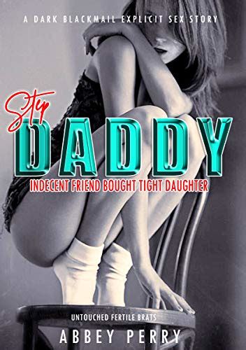 taboo step daddy s indecent friend bought tight daughter dark