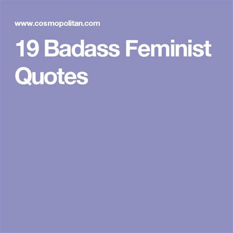 19 Badass Feminist Quotes To Get You Through Today