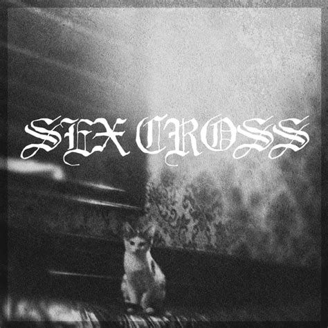 Sex Cross Albums Songs Discography Biography And Listening Guide