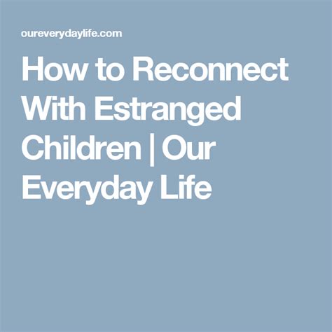 reconnect  estranged children family quotes mother family