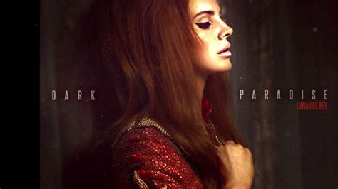 Lana Del Rey Dark Paradise Youtube