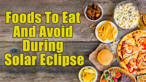 based on ayurveda what foods to eat and avoid during solar eclipse