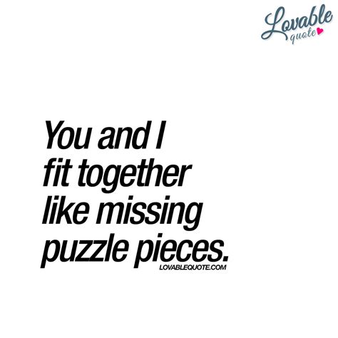 You And I Fit Together Like Missing Puzzle Pieces Lovable Quote