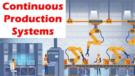 continuous production systems process  continuous flow production  mass  flow production