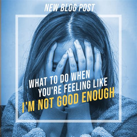 what to do when you re feeling like “i m not good enough” by dean