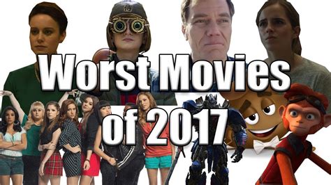 My Worst Movies Of 2017 Youtube