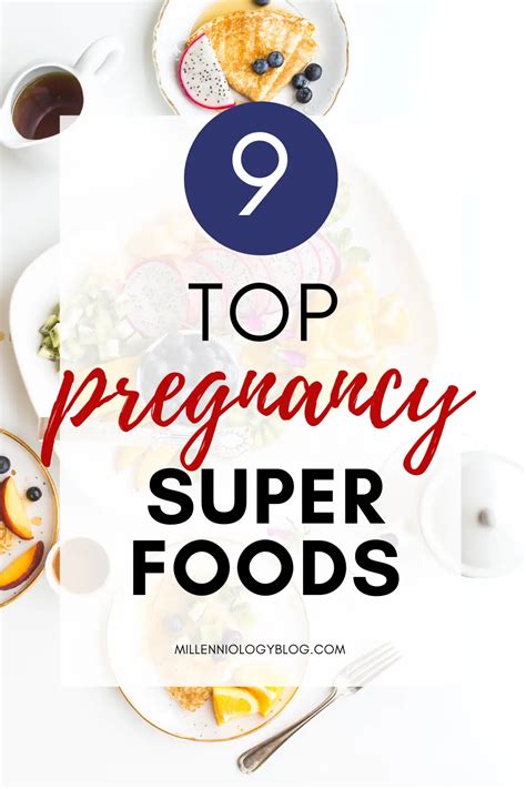top 9 pregnancy superfoods for an easier labor millenniology