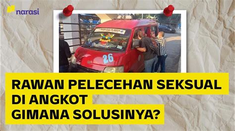 Rawan Pelecehan Seksual Di Angkot Tempat Duduk Dipisah Atau Bikin