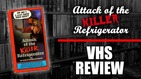 vhs review 001 attack of the killer refrigerator 1990 donna michelle productions youtube