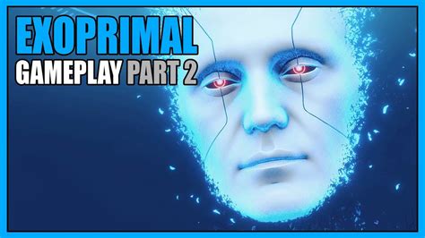 Exoprimal Gameplay Part 2 This Game Is Awesome Youtube