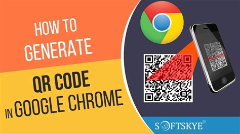 generate qr code  google chrome qr code generator youtube