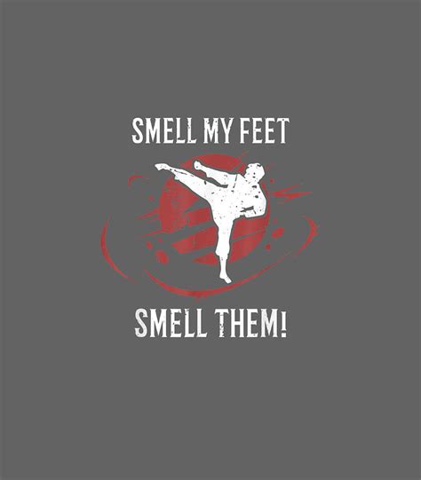Smell My Feet Smell Them Funny Karate Mma Kung Fu Digital Art By Rishaw