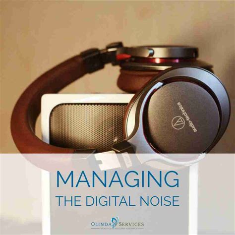 manage  digital noise   world