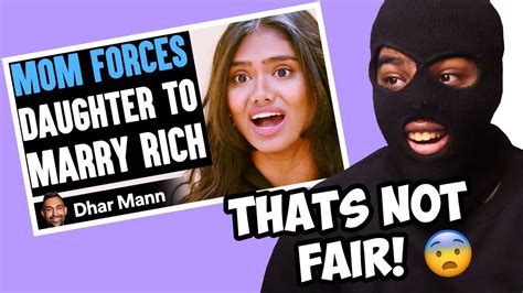 Mom Forces Daughter To Marry Rich Dhar Mann [reaction] Youtube