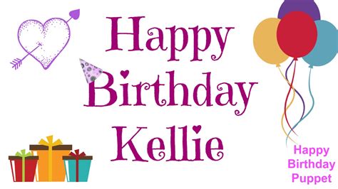 happy birthday kellie  happy birthday song  youtube