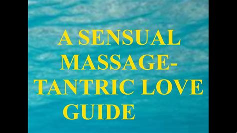 a sensual massage tantric love guide global massage directory