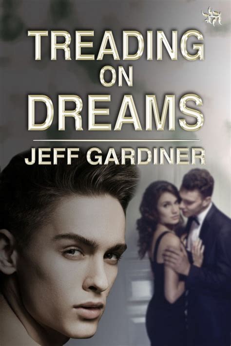 there s no treading on novelist jeff gardiner s dreams
