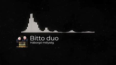 bitto duo haborgo melyseg bass boosted youtube