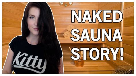 german sauna experience kitty plays youtube