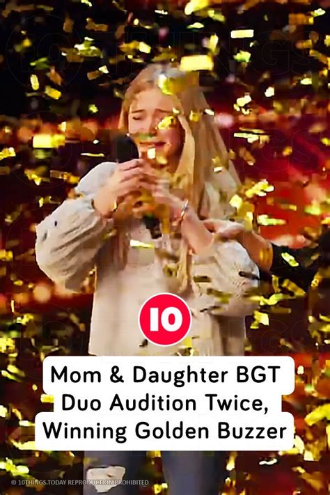 Mom And Daughter Bgt Duo Audition Twice Winning Golden Buzzer Mom