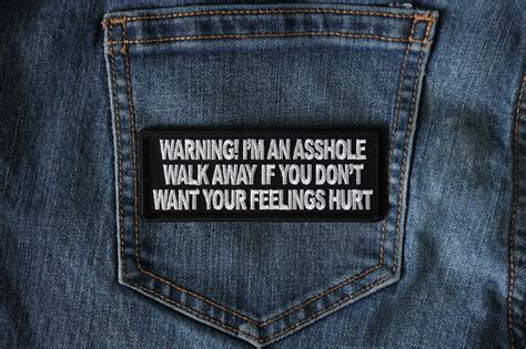 Warning I M An Asshole Walk Away If You Don T Want Your Feelings Hurt
