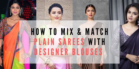 How To Mix And Match Plain Sarees With Designer Blouses Yoyo Fashion