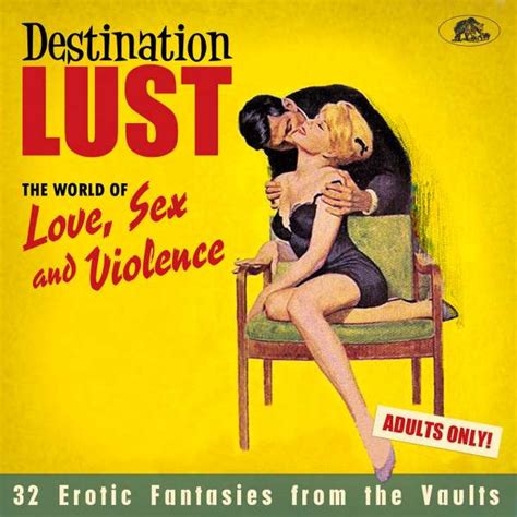 Destination Lust Songs Of Love Sex And Violence Cd Jpc