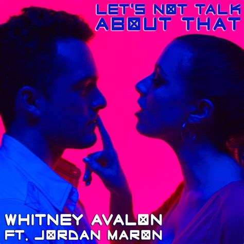 Whitney Avalon Let S Not Talk About That Lyrics Genius