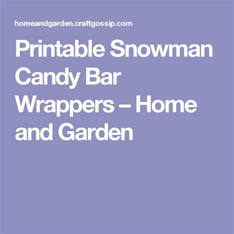 printable snowman candy bar wrappers home  garden christmas