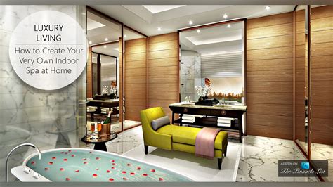 luxury living   create    indoor spa  home