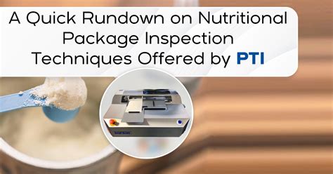 quick rundown  nutritional package inspection techniques offered  pti