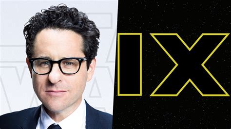 Star Wars Episode Ix To Be Directed By J J Abrams Delayed To