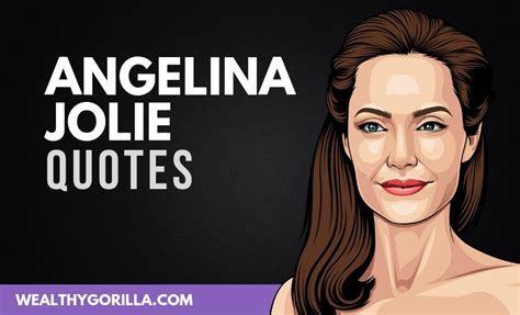 46 angelina jolie quotes on health beauty and youth wealthy gorilla