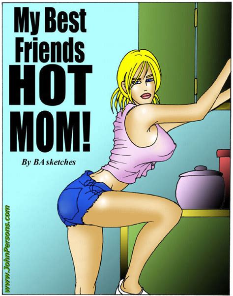 John Person My Best Friend S Hot Mom Porn Comics Galleries