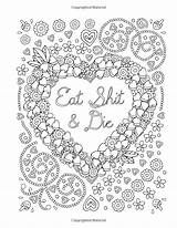 Coloring Adult Pages Book Shit Eat Die Choose Board Color Ruin Books sketch template