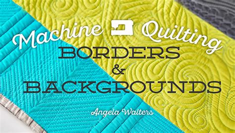 machine quilting borders backgrounds craftsy