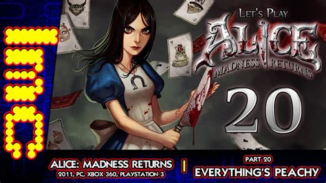 Everythings Peachy Alice Madness Returns Part 20 Lets Play