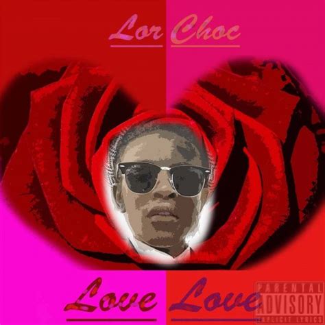 Lor Choc Love Love Mixtape