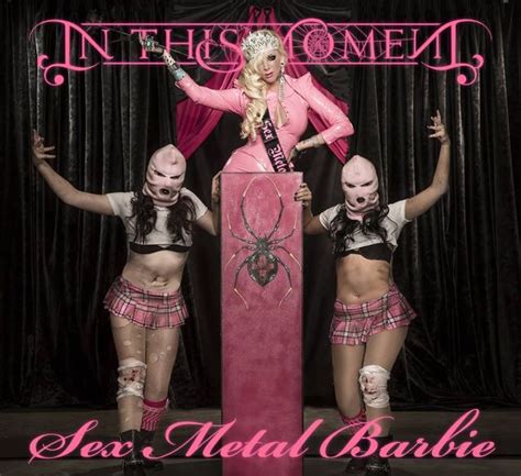 in this moment s sex metal barbie was written around