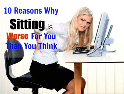 reasons  sitting  worse
