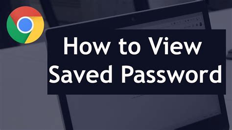 view saved passwords  chrome find saved passwords youtube