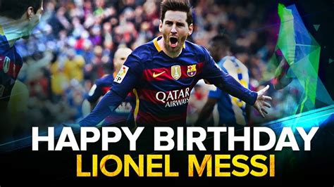 Happy Birthday Leo Messi 31 Years Of Success 1987 2017 Sports Nigeria