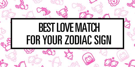 The Best And Worst Love Matches For Your Zodiac Sign