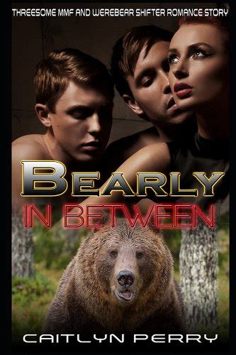 Bearly In Between Threesome Mmf And Werebear Shifter Romance Story A
