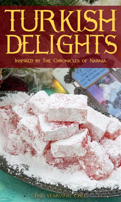 Turkish Delights From The Chronicles Of Narnia The Starving Chef