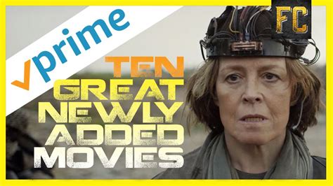 10 new movies on amazon prime best movies on amazon prime right now