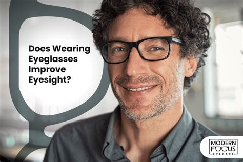 Does Wearing Eyeglasses Improve Eyesight Modern Focus Eyecare