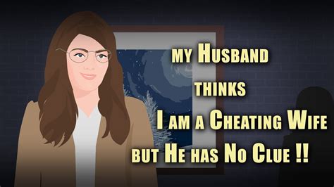 My Husband Thinks I Am A Cheating Wife But He Has No Clue Animated