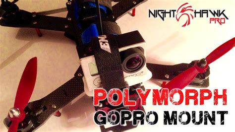 polymorph gopro mount  fpv racer youtube
