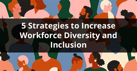 5 strategies to increase workforce diversity and inclusion